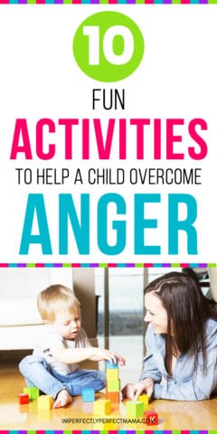 10 Fun Activities to Help Your Child Overcome Anger - Imperfectly ...