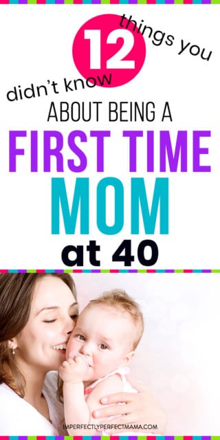 Being a First Time Mom at 40 