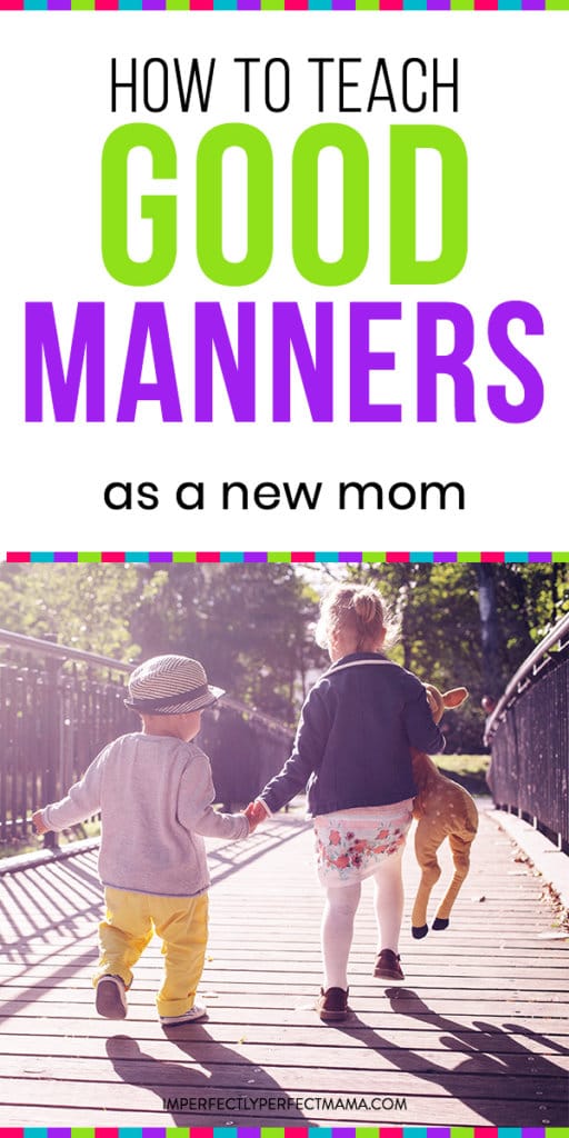 How To Teach Your Children Good Manners - Imperfectly Perfect Mama