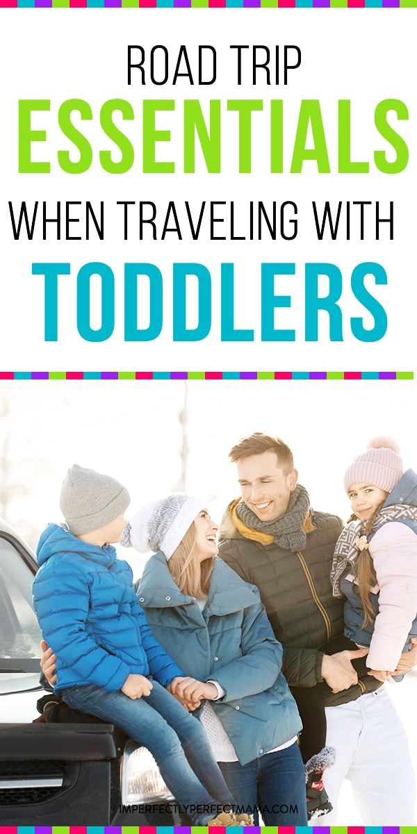 Road Trip Essentials When Traveling With Toddlers - Imperfectly Perfect ...