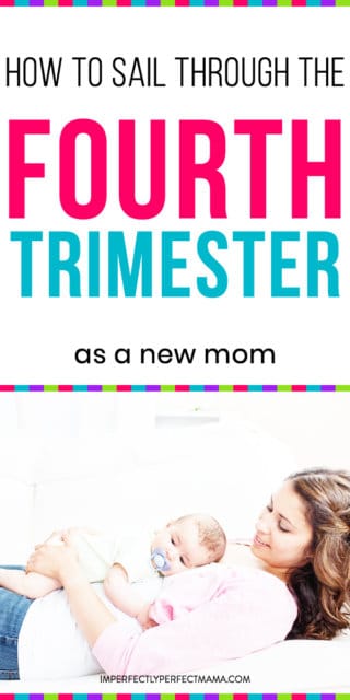 How to Sail Through the Fourth Trimester As a New Mom