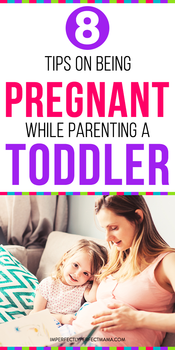 8 Tips on Being Pregnant While Parenting a Toddler - Imperfectly ...