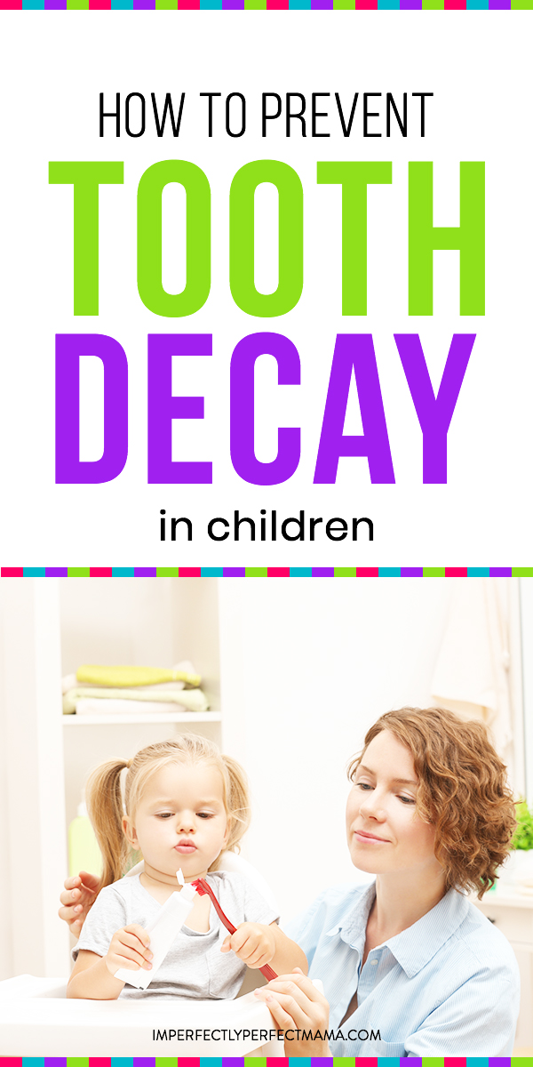 Tooth Decay Causes in Children and How to Prevent it - Imperfectly ...