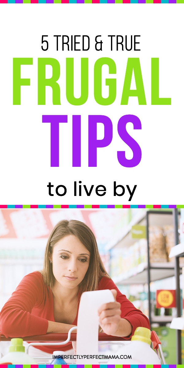 5 Tried And True Frugal Tips To Live By - Imperfectly Perfect Mama