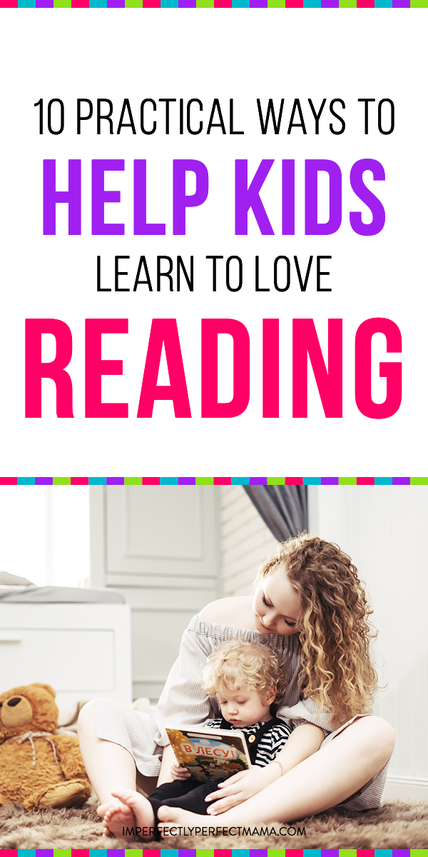 10 Practical Ways to Help Your Kids Fall in Love With Books ...