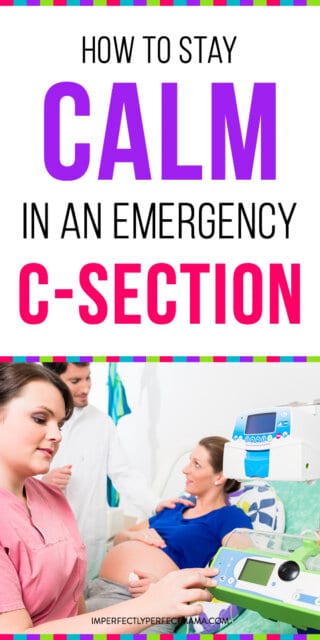 How to Stay Calm In An Emergency C-Section - Imperfectly Perfect Mama