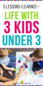 5 Lessons I Have Learned – Life With Three Kids Under Three ...