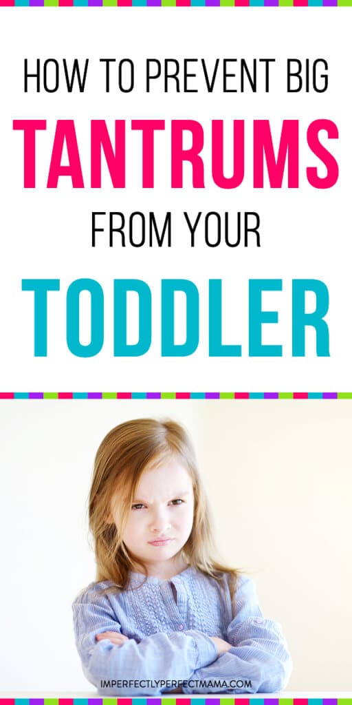 How to Prevent Big Tantrums From Your Toddler - Imperfectly Perfect Mama