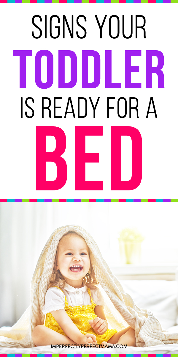 Signs Your Toddler is Ready for a Big Kid Bed Imperfectly Perfect Mama