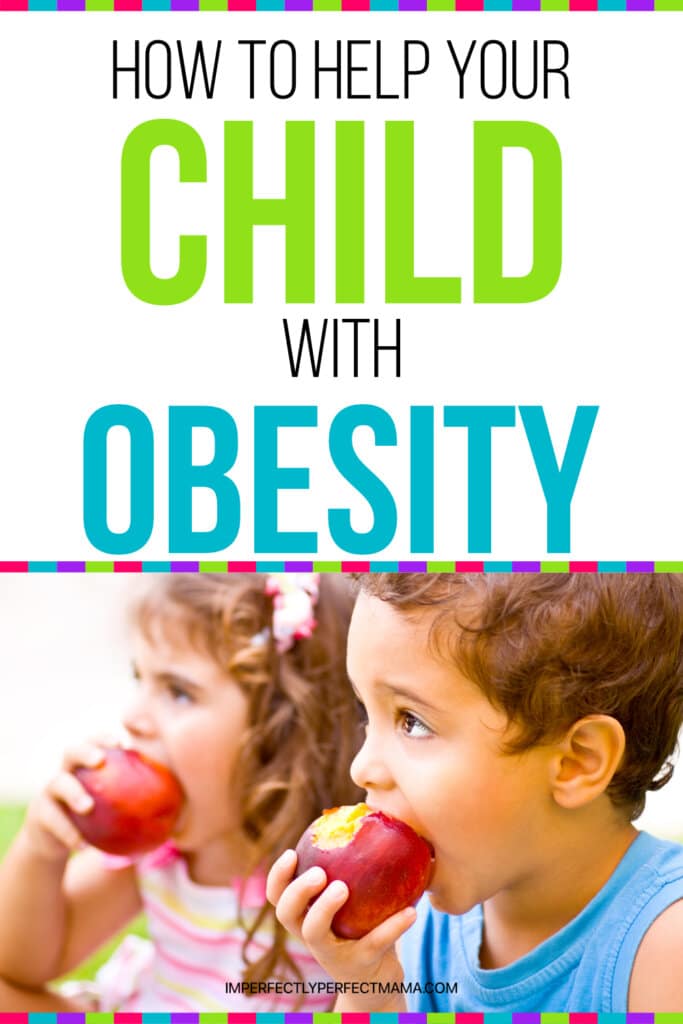 How to Help Your Child with Obesity - Imperfectly Perfect Mama