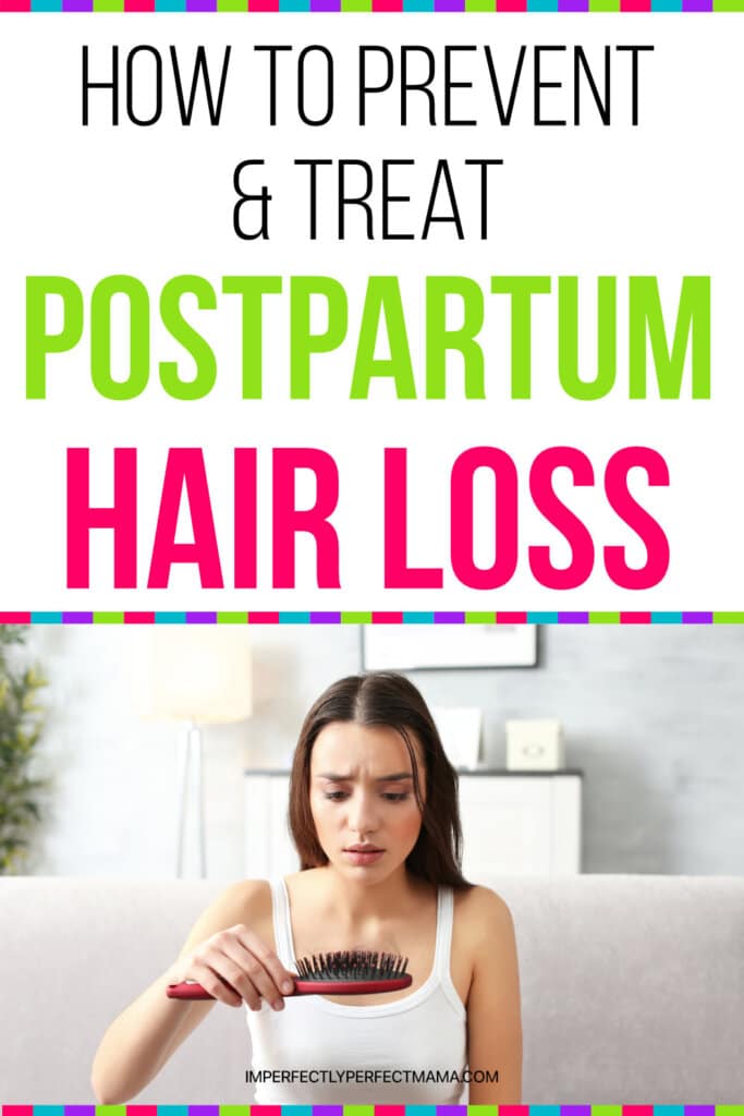 How To Prevent and Treat Postpartum Hair Loss - Imperfectly Perfect Mama