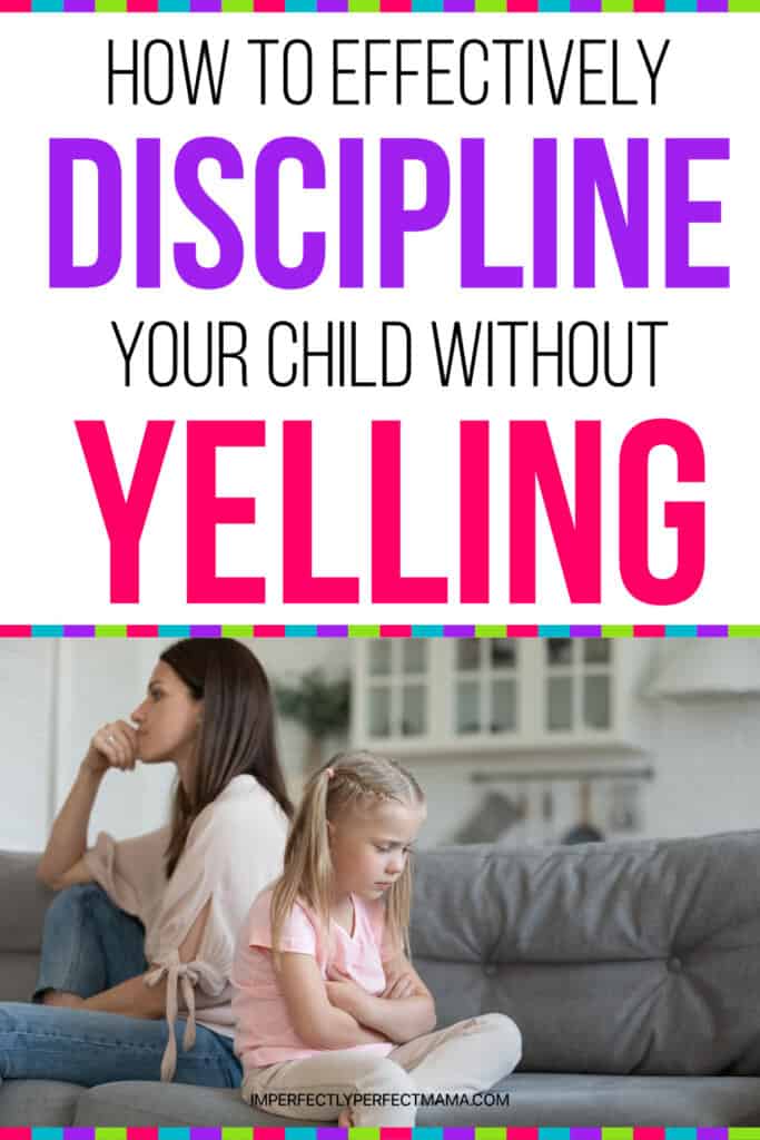 How to Discipline Your Child Without Yelling - Imperfectly Perfect Mama